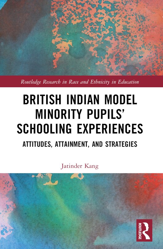 Front cover_British Indian Model Minority Pupils' Schooling Experiences