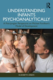 Front cover_Understanding Infants Psychoanalytically