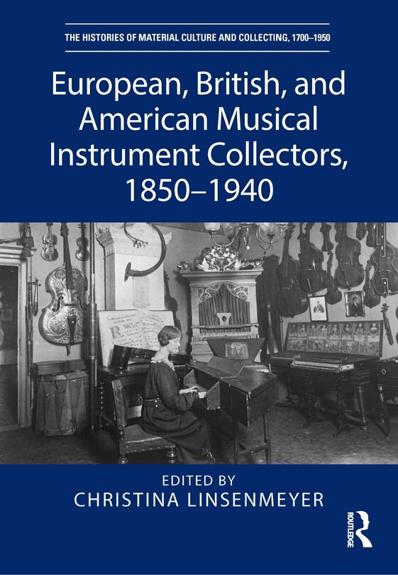 Front cover_European, British, and American Musical Instrument Collectors, 1850-1940