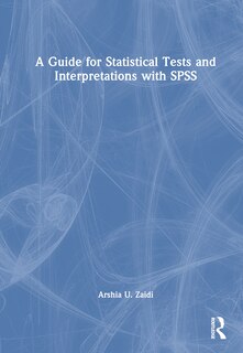 Front cover_A Guide for Statistical Tests and Interpretations with SPSS