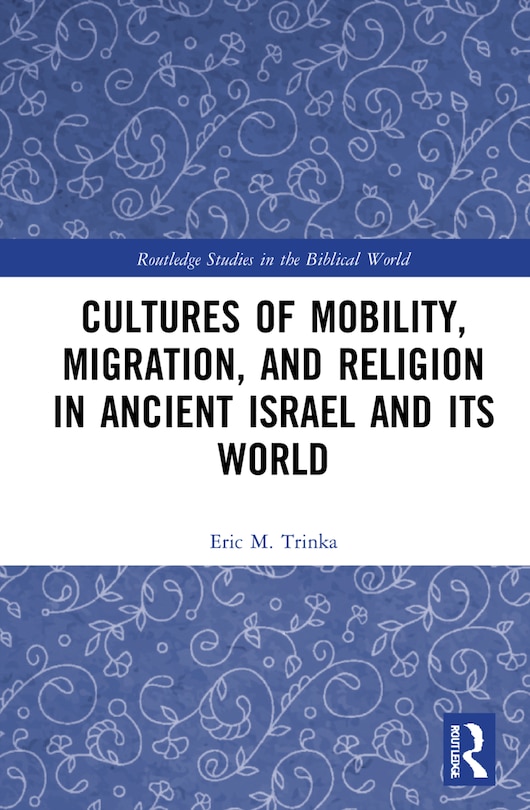 Couverture_Cultures of Mobility, Migration, and Religion in Ancient Israel and Its World