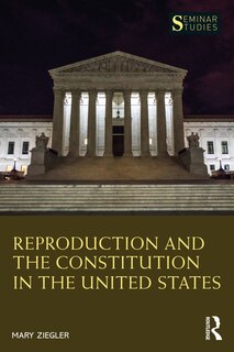 Couverture_Reproduction And The Constitution In The United States