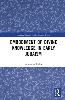 Front cover_Embodiment Of Divine Knowledge In Early Judaism