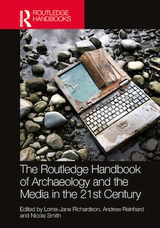 Front cover_The Routledge Handbook of Archaeology and the Media in the 21st Century