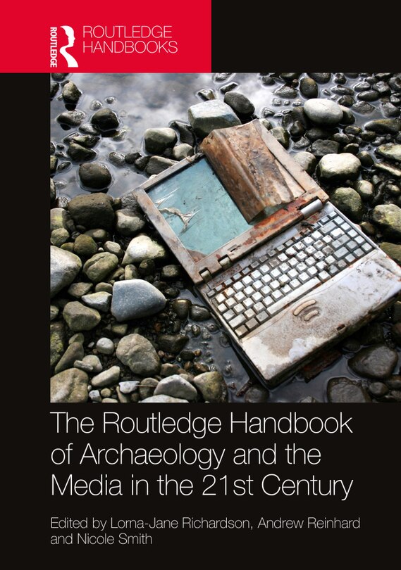Front cover_The Routledge Handbook of Archaeology and the Media in the 21st Century