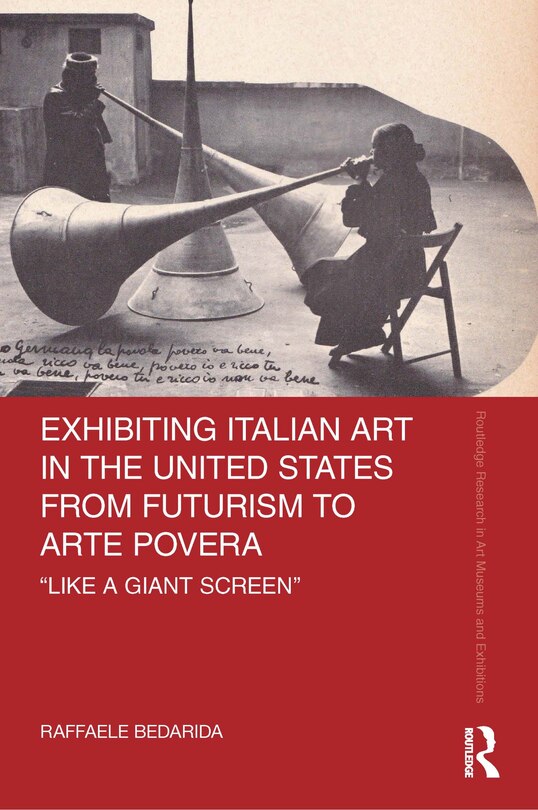 Front cover_Exhibiting Italian Art in the United States from Futurism to Arte Povera