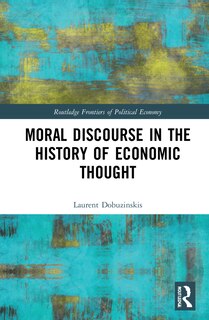 Front cover_Moral Discourse In The History Of Economic Thought