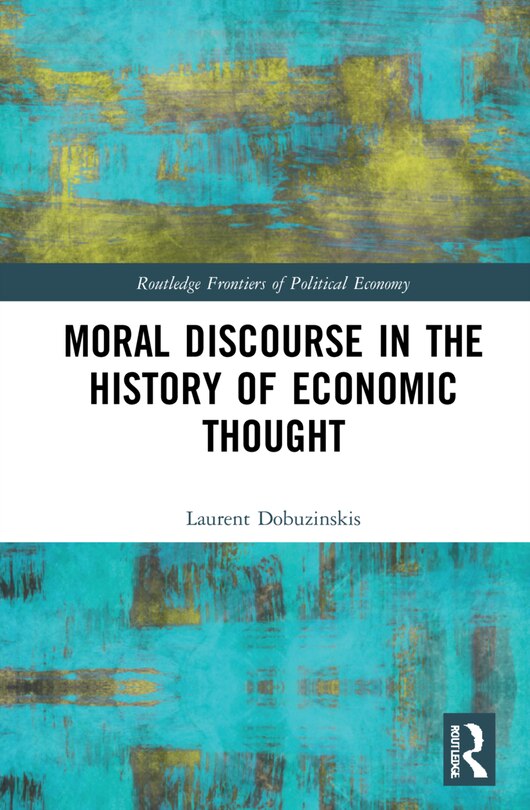 Front cover_Moral Discourse In The History Of Economic Thought