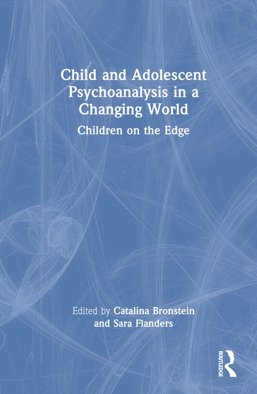 Front cover_Child and Adolescent Psychoanalysis in a Changing World