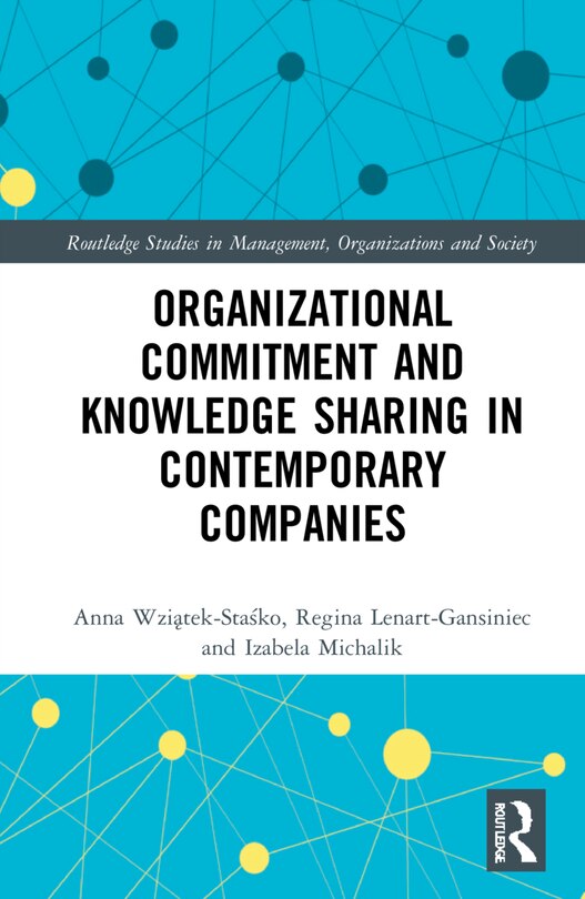 Couverture_Organizational Commitment and Knowledge Sharing in Contemporary Companies