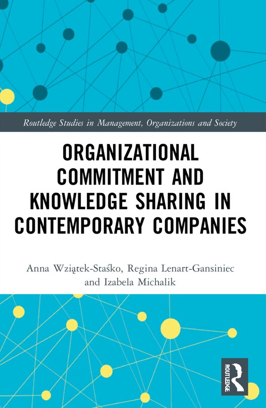 Front cover_Organizational Commitment and Knowledge Sharing in Contemporary Companies