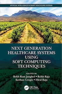 Front cover_Next Generation Healthcare Systems Using Soft Computing Techniques