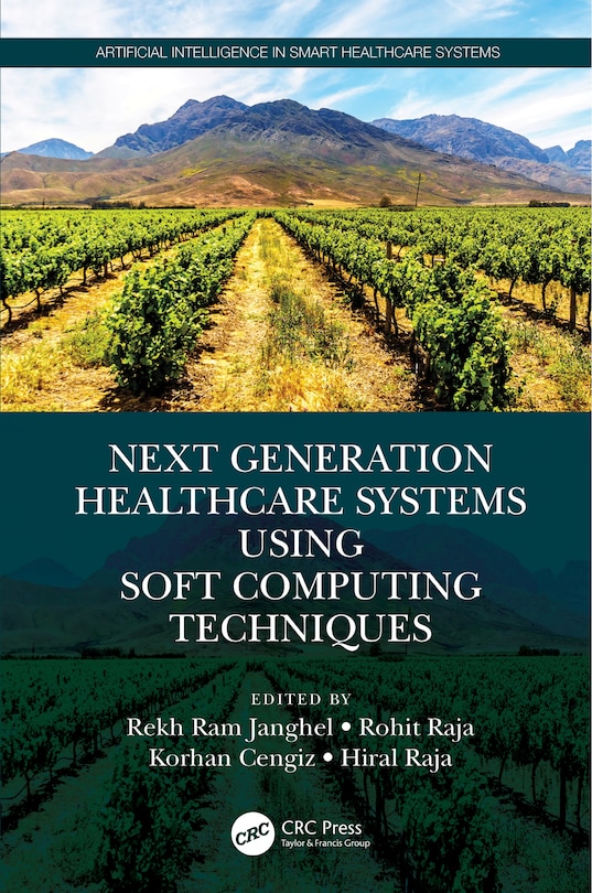 Front cover_Next Generation Healthcare Systems Using Soft Computing Techniques