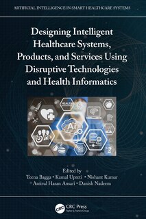 Couverture_Designing Intelligent Healthcare Systems, Products, And Services Using Disruptive Technologies And Health Informatics
