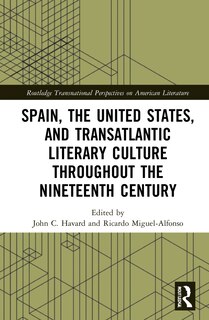 Couverture_Spain, the United States, and Transatlantic Literary Culture throughout the Nineteenth Century