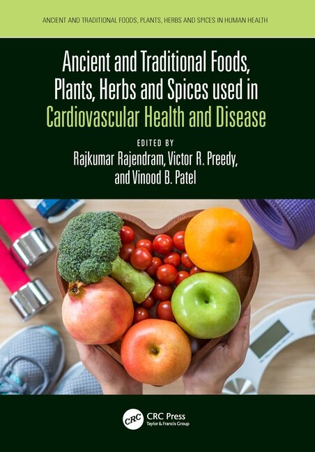 Front cover_Ancient and Traditional Foods, Plants, Herbs and Spices used in Cardiovascular Health and Disease