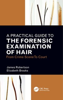 Couverture_A Practical Guide To The Forensic Examination Of Hair
