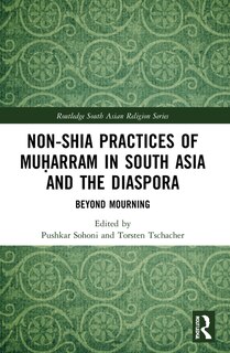 Front cover_Non-Shia Practices of Mua arram in South Asia and the Diaspora