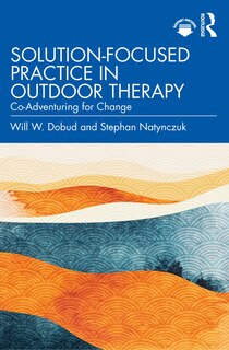 Front cover_Solution-focused Practice In Outdoor Therapy