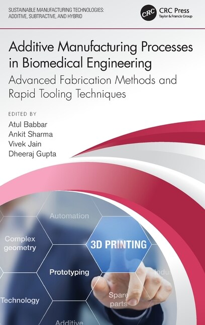 Couverture_Additive Manufacturing Processes In Biomedical Engineering