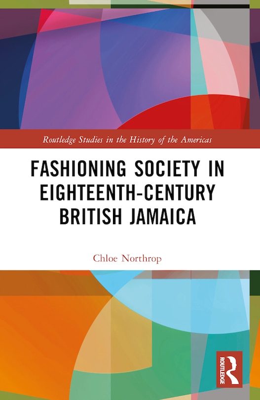 Front cover_Fashioning Society in Eighteenth-Century British Jamaica
