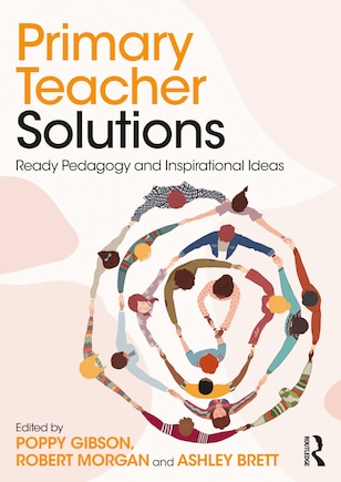 Primary Teacher Solutions: Ready Pedagogy and Inspirational Ideas