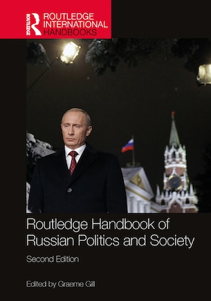 Routledge Handbook of Russian Politics and Society