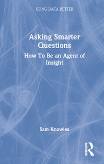 Front cover_Asking Smarter Questions