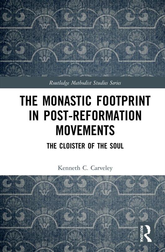 Couverture_The Monastic Footprint In Post-reformation Movements