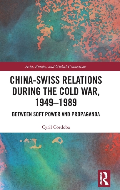 Couverture_China-Swiss Relations during the Cold War, 1949-1989