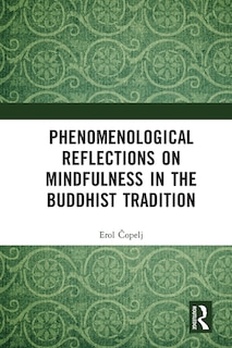 Front cover_Phenomenological Reflections on Mindfulness in the Buddhist Tradition