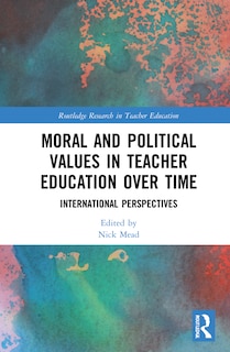 Couverture_Moral and Political Values in Teacher Education over Time