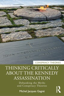 Couverture_Thinking Critically About The Kennedy Assassination