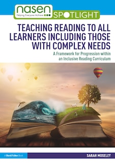 Front cover_Teaching Reading to All Learners Including those with Complex Needs