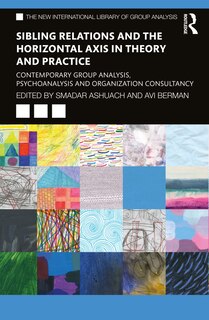 Front cover_Sibling Relations And The Horizontal Axis In Theory And Practice