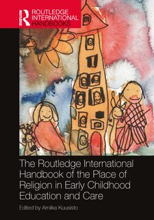 Front cover_The Routledge International Handbook of the Place of Religion in Early Childhood Education and Care