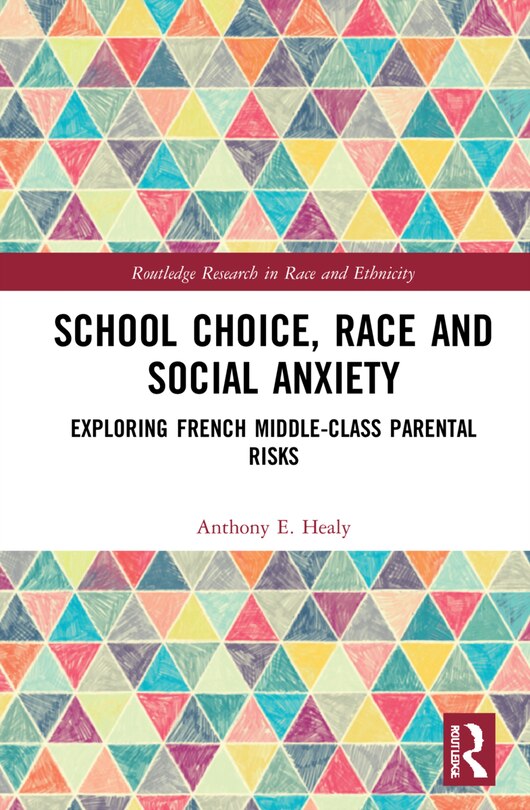 Front cover_School Choice, Race And Social Anxiety
