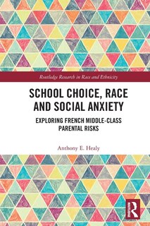 Front cover_School Choice, Race and Social Anxiety