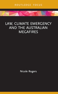 Couverture_Law, Climate Emergency and the Australian Megafires