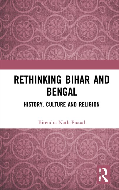 Front cover_Rethinking Bihar And Bengal
