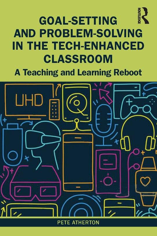 Front cover_Goal-Setting and Problem-Solving in the Tech-Enhanced Classroom