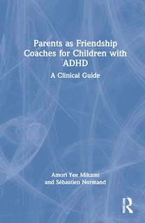 Front cover_Parents As Friendship Coaches For Children With Adhd
