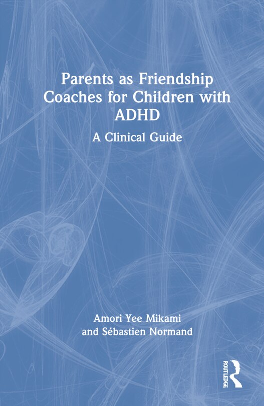Front cover_Parents As Friendship Coaches For Children With Adhd