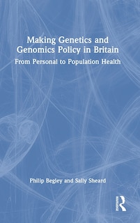 Front cover_Making Genetics and Genomics Policy in Britain