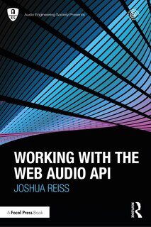 Front cover_Working With The Web Audio Api