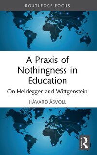 Front cover_A Praxis of Nothingness in Education