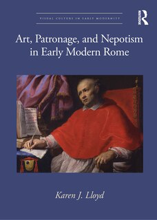 Couverture_Art, Patronage, and Nepotism in Early Modern Rome
