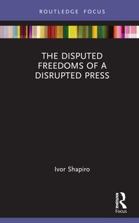 Couverture_The Disputed Freedoms of a Disrupted Press