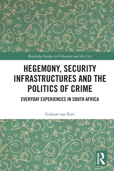 Couverture_Hegemony, Security Infrastructures and the Politics of Crime