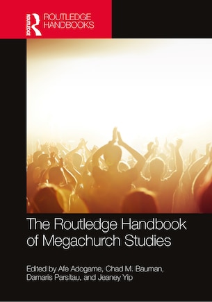 The Routledge Handbook of Megachurches